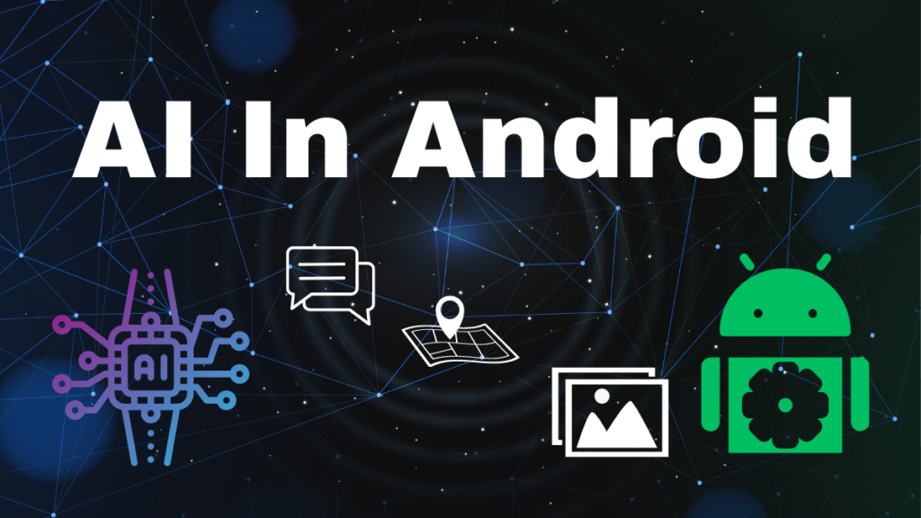 ai in android messages maps and more